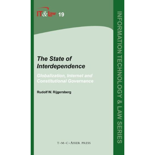 The State of Interdependence: Globalization, Internet and Constitutional Governa [Hardcover]