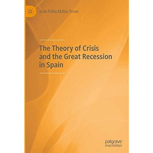 The Theory of Crisis and the Great Recession in Spain [Hardcover]