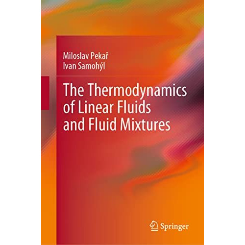 The Thermodynamics of Linear Fluids and Fluid Mixtures [Hardcover]