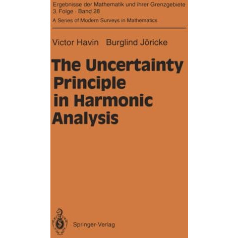 The Uncertainty Principle in Harmonic Analysis [Paperback]