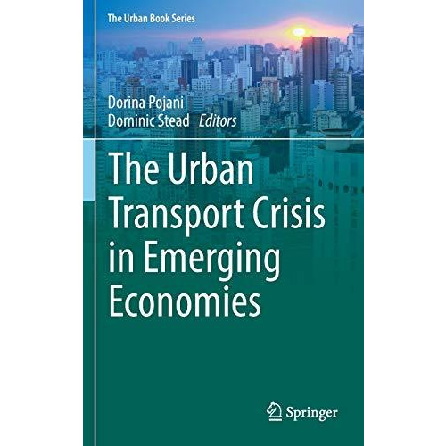 The Urban Transport Crisis in Emerging Economies [Hardcover]