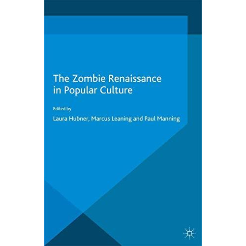 The Zombie Renaissance in Popular Culture [Paperback]