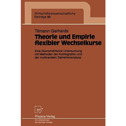 Theorie und Empirie flexibler Wechselkurse: Eine ?konometrische Untersuchung mit [Paperback]