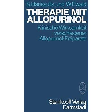 Therapie mit Allopurinol: Klinische Wirksamkeit verschiedener Allopurinol-Pr?par [Paperback]