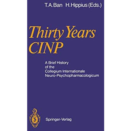 Thirty Years CINP: A Brief History of the Collegium Internationale Neuro-Psychop [Paperback]