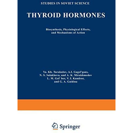 Thyroid Hormones: Biosynthesis, Physiological Effects, and Mechanisms of Action [Paperback]