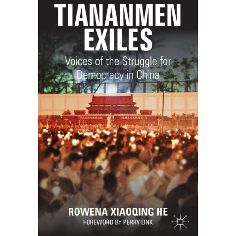 Tiananmen Exiles: Voices of the Struggle for Democracy in China [Hardcover]