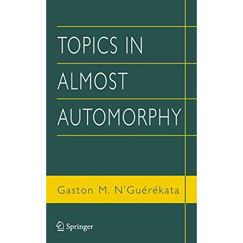 Topics in Almost Automorphy [Paperback]