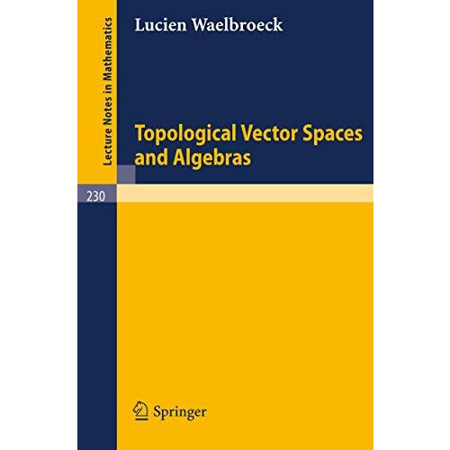 Topological Vector Spaces and Algebras [Paperback]