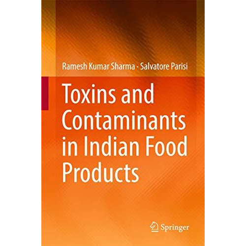 Toxins and Contaminants in Indian Food Products [Hardcover]