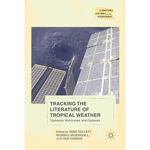 Tracking the Literature of Tropical Weather: Typhoons, Hurricanes, and Cyclones [Paperback]