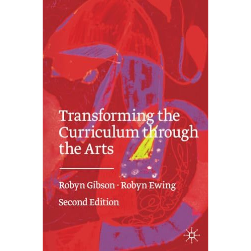 Transforming the Curriculum Through the Arts [Paperback]