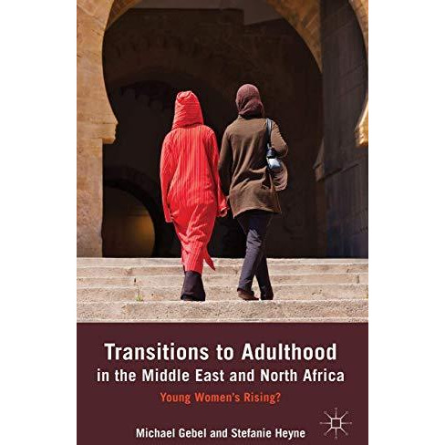 Transitions to Adulthood in the Middle East and North Africa: Young Women's Risi [Hardcover]