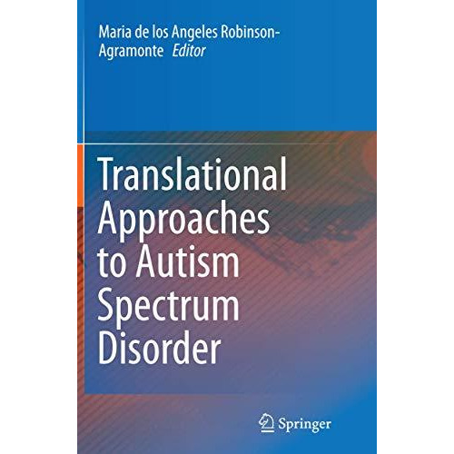 Translational Approaches to Autism Spectrum Disorder [Paperback]