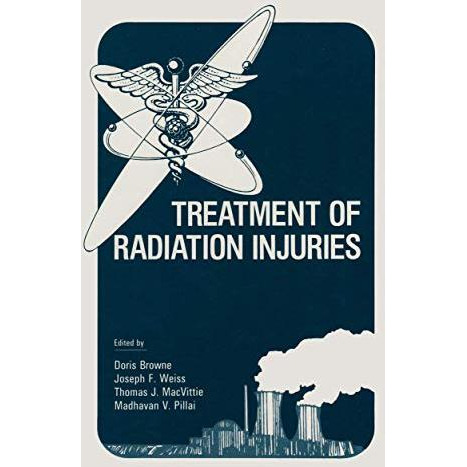 Treatment of Radiation Injuries [Paperback]