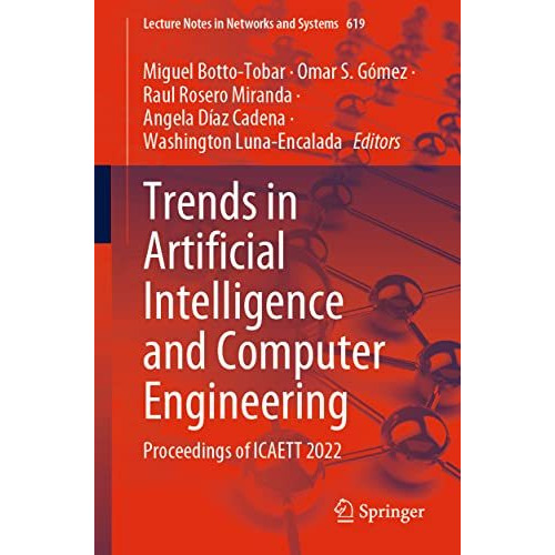 Trends in Artificial Intelligence and Computer Engineering: Proceedings of ICAET [Paperback]