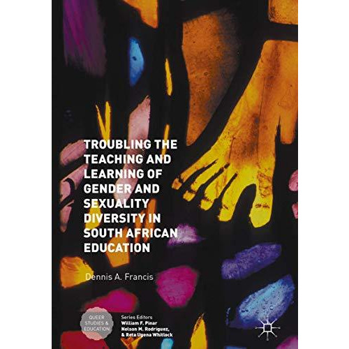 Troubling the Teaching and Learning of Gender and Sexuality Diversity in South A [Hardcover]