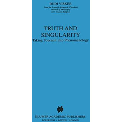 Truth and Singularity: Taking Foucault into Phenomenology [Hardcover]