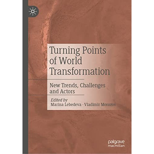 Turning Points of World Transformation: New Trends, Challenges and Actors [Hardcover]