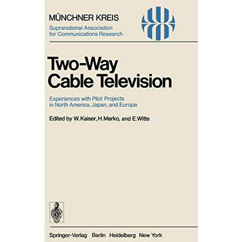 Two-Way Cable Television: Experiences with Pilot Projects in North America, Japa [Paperback]