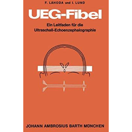 UEG-Fibel: Ein Leitfaden f?r die Ultraschall-Echoenzephalographie [Paperback]