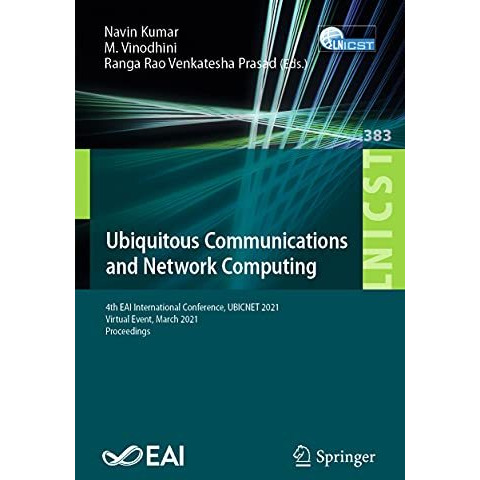 Ubiquitous Communications and Network Computing: 4th EAI International Conferenc [Paperback]