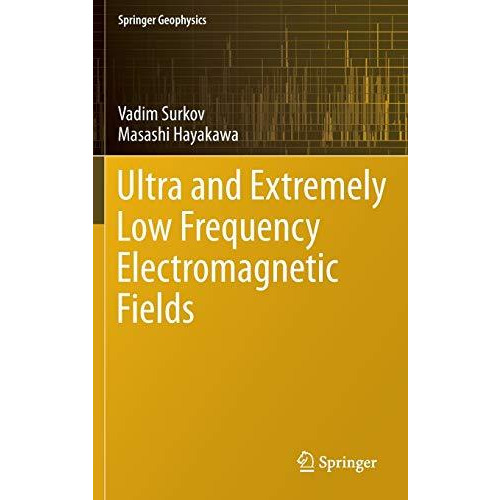 Ultra and Extremely Low Frequency Electromagnetic Fields [Hardcover]