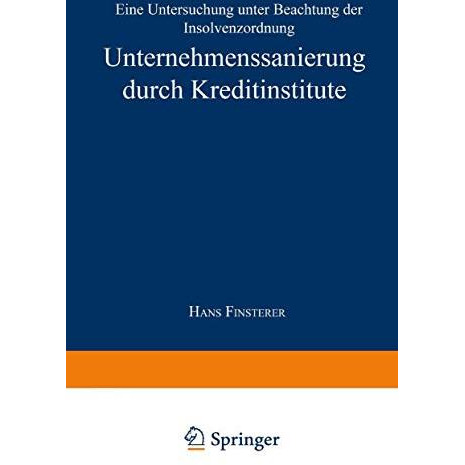 Unternehmenssanierung durch Kreditinstitute: Eine Untersuchung unter Beachtung d [Paperback]