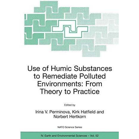 Use of Humic Substances to Remediate Polluted Environments: From Theory to Pract [Paperback]