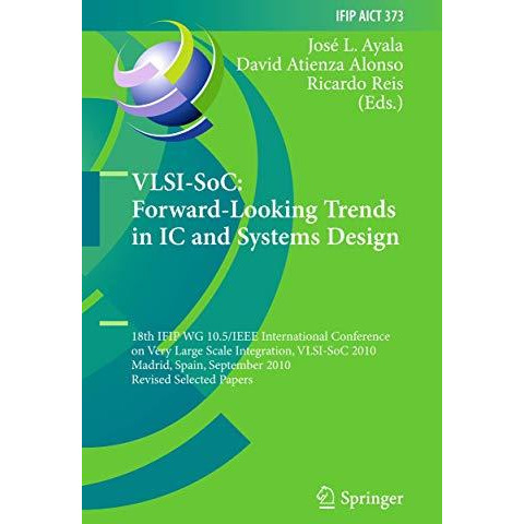 VLSI-SoC: Forward-Looking Trends in IC and Systems Design: 18th IFIP WG 10.5/IEE [Hardcover]