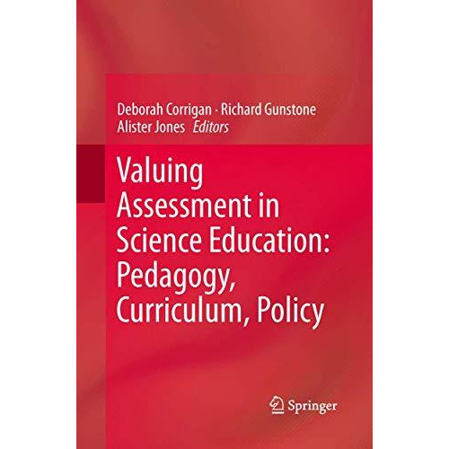 Valuing Assessment in Science Education: Pedagogy, Curriculum, Policy [Paperback]