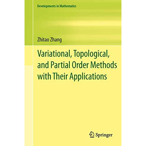 Variational, Topological, and Partial Order Methods with Their Applications [Hardcover]