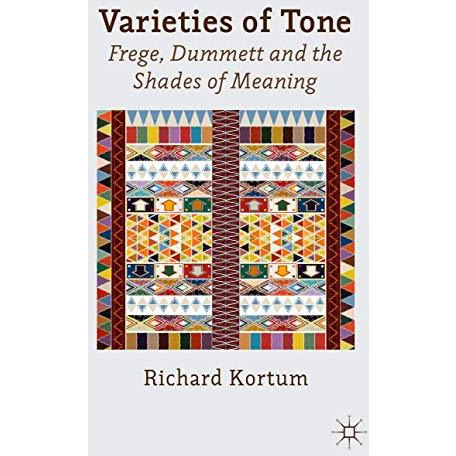 Varieties of Tone: Frege, Dummett and the Shades of Meaning [Hardcover]