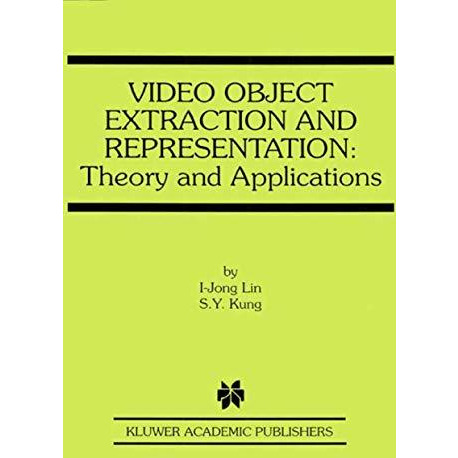 Video Object Extraction and Representation: Theory and Applications [Hardcover]