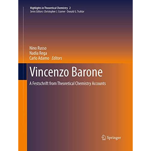 Vincenzo Barone: A Festschrift from Theoretical Chemistry Accounts [Paperback]