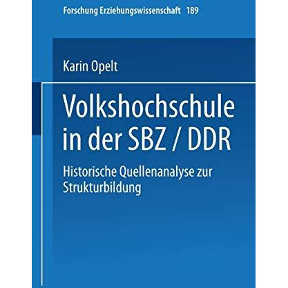 Volkshochschule in der SBZ/DDR: Historische Quellenanalyse zur Strukturbildung [Paperback]