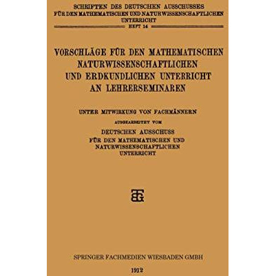 Vorschl?ge f?r den Mathematischen Naturwissenschaftlichen und Erdkundlichen Unte [Paperback]