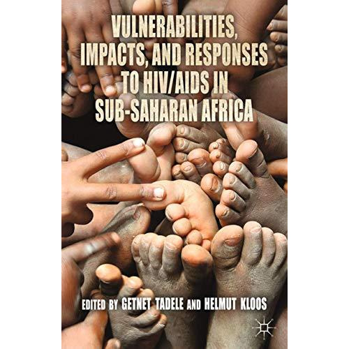 Vulnerabilities, Impacts, and Responses to HIV/AIDS in Sub-Saharan Africa [Paperback]