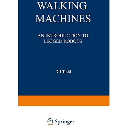 Walking Machines: An Introduction to Legged Robots [Paperback]