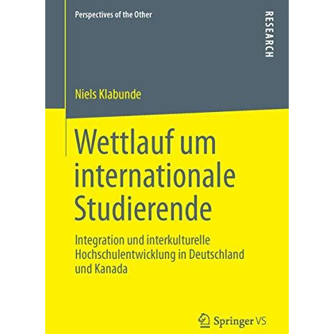 Wettlauf um internationale Studierende: Integration und interkulturelle Hochschu [Paperback]