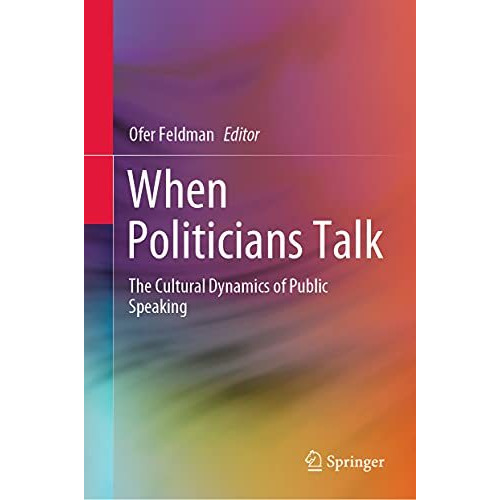 When Politicians Talk: The Cultural Dynamics of Public Speaking [Hardcover]