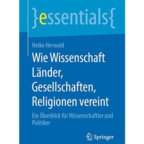 Wie Wissenschaft L?nder, Gesellschaften, Religionen vereint: Ein ?berblick f?r W [Paperback]