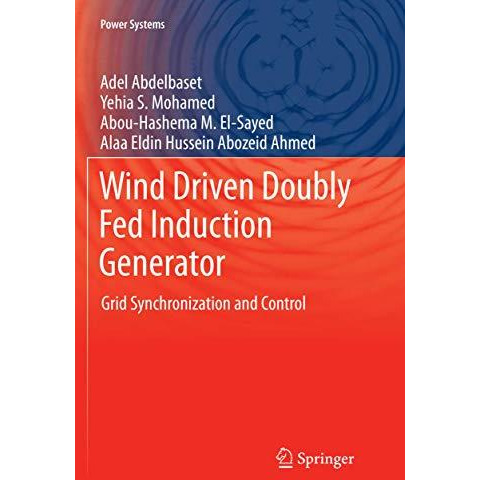 Wind Driven Doubly Fed Induction Generator: Grid Synchronization and Control [Paperback]