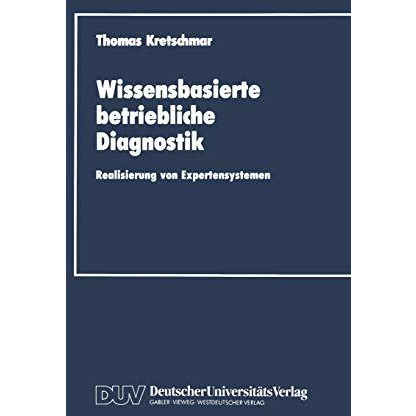 Wissensbasierte betriebliche Diagnostik: Realisierung von Expertensystemen [Paperback]