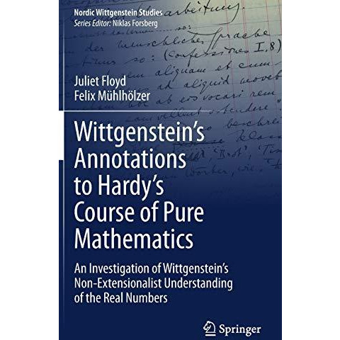 Wittgensteins Annotations to Hardys Course of Pure Mathematics: An Investigati [Hardcover]