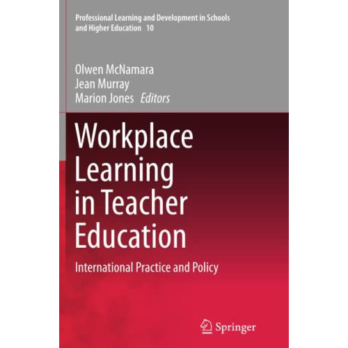 Workplace Learning in Teacher Education: International Practice and Policy [Paperback]