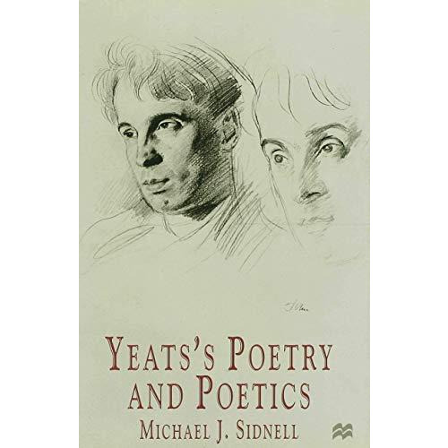 Yeatss Poetry and Poetics [Hardcover]