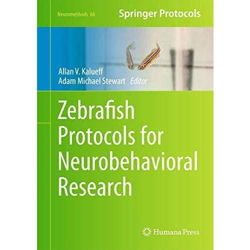 Zebrafish Protocols for Neurobehavioral Research [Hardcover]