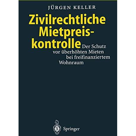 Zivilrechtliche Mietpreiskontrolle: Der Schutz vor ?berh?hten Mieten bei freifin [Paperback]