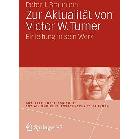 Zur Aktualit?t von Victor W. Turner: Einleitung in sein Werk [Paperback]